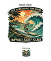 Hawaiian Tee Dying for Waves T-Shirt